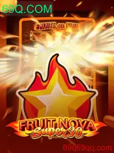 Explorando FruitrNovaSupe30: O Guia Completo do Jogo com 69Q.COM