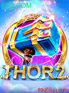 Thor2: Uma Jornada Épica com 69Q.COM